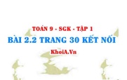 Bài 2.2 trang 30 Toán 9 Kết nối tri thức Tập 1